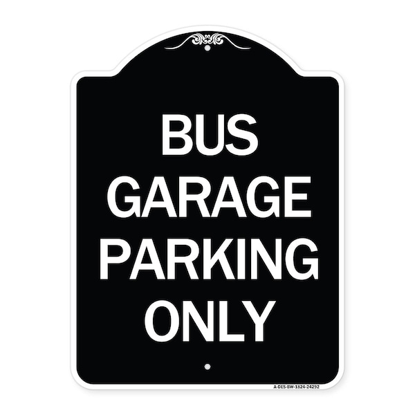 Signmission Bus Garage Parking Only Heavy-Gauge Aluminum Architectural Sign, 24" x 18", BW-1824-24292 A-DES-BW-1824-24292 - main